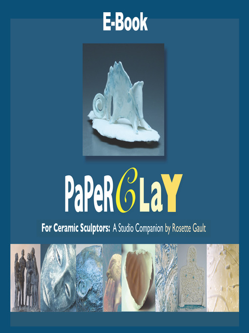 Title details for Paperclay for Ceramic Sculptors by Rosette Gault - Available